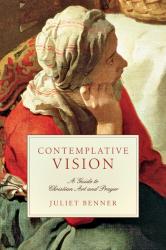 9780830835447 Contemplative Vision : A Guide To Christian Art And Prayer
