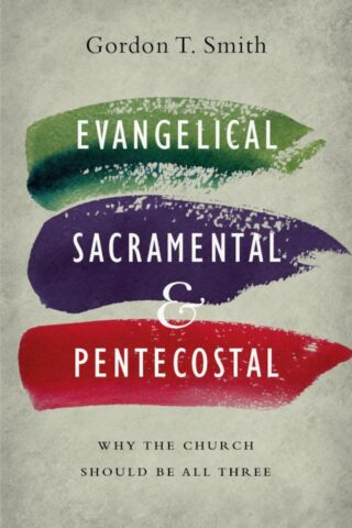 9780830851607 Evangelical Sacramental And Pentecostal