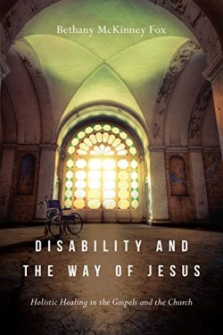 9780830852390 Disability And The Way Of Jesus