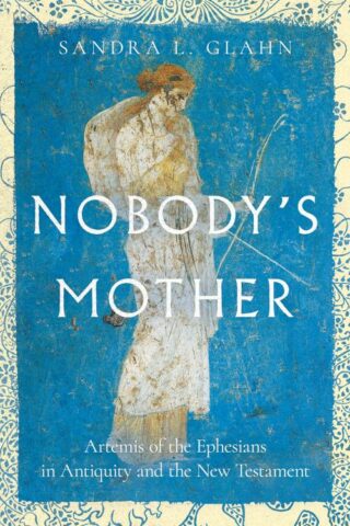9781514005927 Nobodys Mother : Artemis Of The Ephesians In Antiquity And The New Testamen