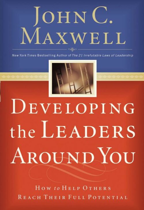 9780785281115 Developing The Leaders Around You