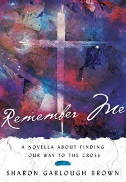 9780830846702 Remember Me : A Novella About Finding Our Way To The Cross