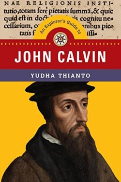 9781514001264 Explorers Guide To John Calvin