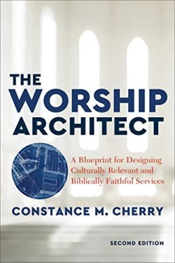 9781540963888 Worship Architect : A Blueprint For Designing Culturally Relevant And Bibli