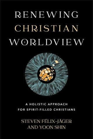 9781540965912 Renewing Christian Worldview