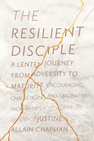9780281078530 Resilient Disciple : A Lenten Journey Through Adversity To Maturity