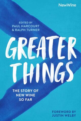 9780281081554 Greater Things : The Story Of New Wine So Far