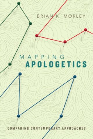 9780830840670 Mapping Apologetics : Comparing Contemporary Approches
