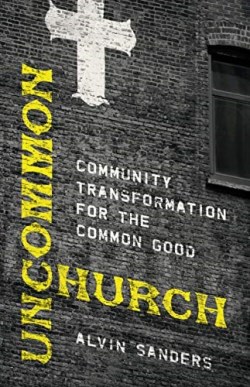 9780830841622 Uncommon Church : Community Transformation For The Common Good