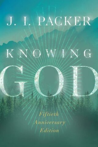 9781514007785 Knowing God : Fiftieth Anniversary Edition (Anniversary)