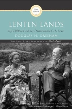 9780060634476 Lenten Lands : My Childhood With Joy Davidman And C S Lewis
