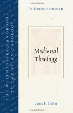 9780664223977 Westminster Handbook To Medieval Theology