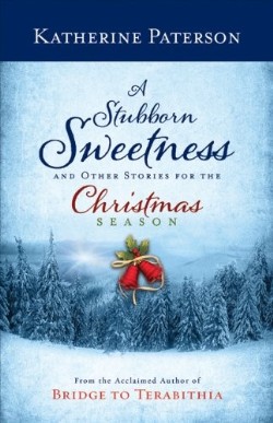 9780664239152 Stubborn Sweetness And Other Stories For The Christmas Season