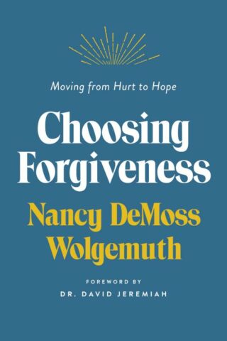 9780802429643 Choosing Forgiveness : Moving From Hurt To Hope