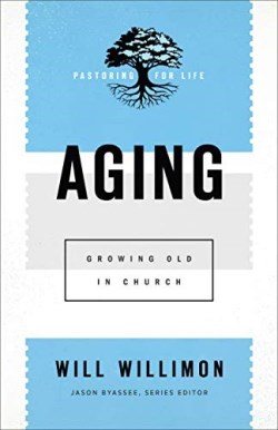9781540960818 Aging : Growing Old In Church
