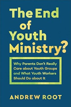 9781540961396 End Of Youth Ministry