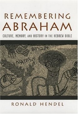 9780195177961 Remembering Abraham : Culture Memory And History In The Hebrew Bible