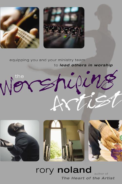 9780310273349 Worshiping Artist : Equipping You And Your Ministry Team To Lead Others In