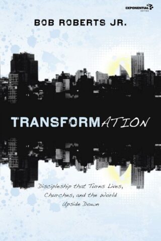9780310326083 Transformation : Discipleship That Turns Lives Churches And The World Upsid