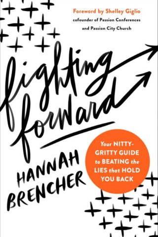 9780310350866 Fighting Forward : Your Nitty Gritty Guide To Beating The Lies That Hold Yo
