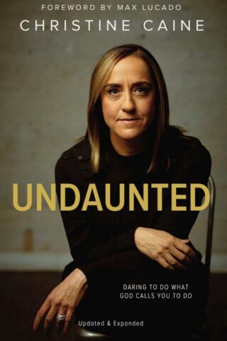 9780310355885 Undaunted : Daring To Do What God Calls You To Do (Expanded)