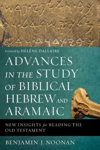 9780310596011 Advances In The Study Of Biblical Hebrew And Aramaic