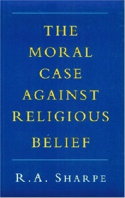 9780334026808 Moral Case Against Religious Belief