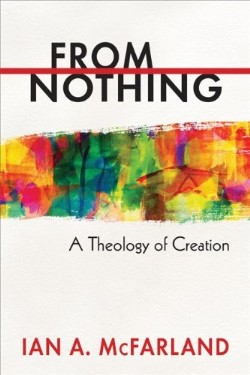 9780664238193 From Nothing : A Theology Of Creation