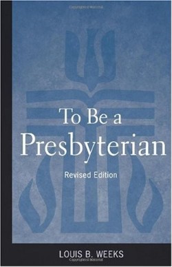 9780664503017 To Be A Presbyterian (Revised)