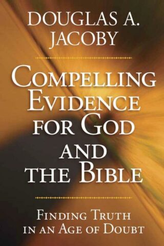 9780736927086 Compelling Evidence For God And The Bible