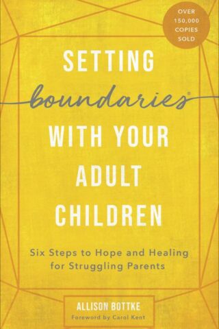 9780736976671 Setting Boundaries With Your Adult Children
