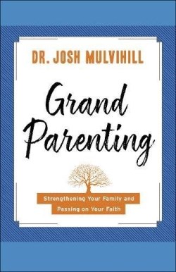 9780764231261 Grandparenting : Strengthening Your Family And Passing On Your Faith