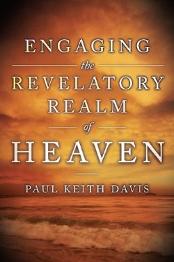 9780768431957 Engaging The Revelatory Realm Of Heaven