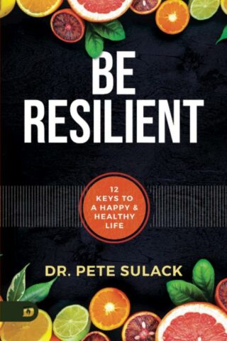 9780768464580 Be Resilient : 12 Keys To A Happy And Healthy Life