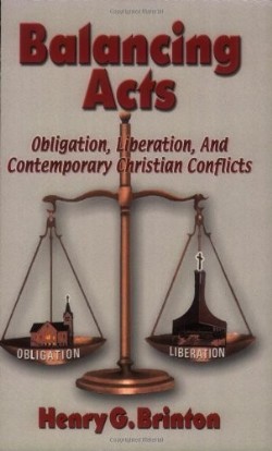 9780788023866 Balancing Acts : Obligation Liberation And Contemporary Christian Conflicts