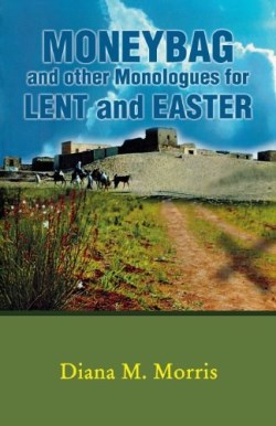 9780788025198 Moneybag And Other Monologues For Lent And Easter