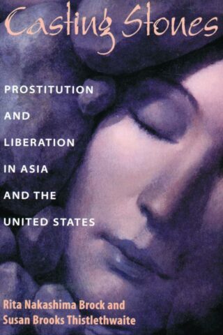 9780800629793 Casting Stones : Prostitution And Liberation In Asia And The United States