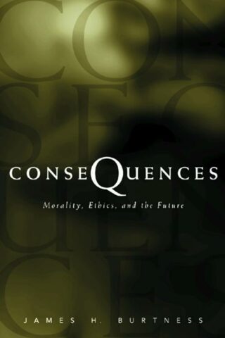 9780800630928 Consequences : Morality Ethics And The Future
