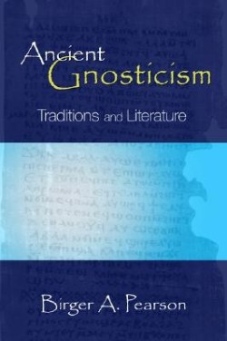 9780800632588 Ancient Gnosticism : Traditions And Literature