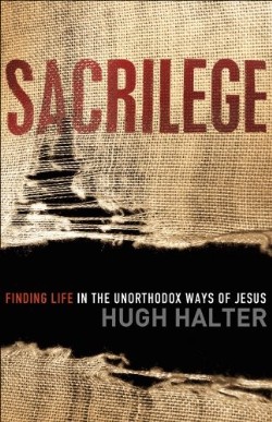 9780801013591 Sacrilege : Finding Life In The Unorthodox Ways Of Jesus