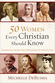 9780801015878 50 Women Every Christian Should Know (Reprinted)