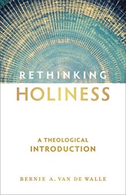 9780801030673 Rethinking Holiness : A Theological Introduction (Reprinted)