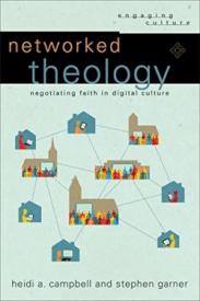 9780801049149 Networked Theology : Negotiating Faith In Digital Culture