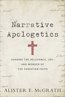 9780801075773 Narrative Apologetics : Sharing The Relevance