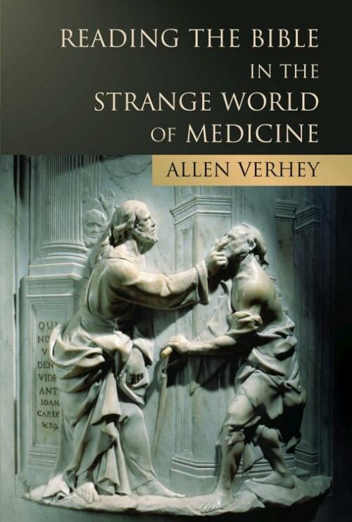 9780802822635 Reading The Bible In The Strange World Of Medicine