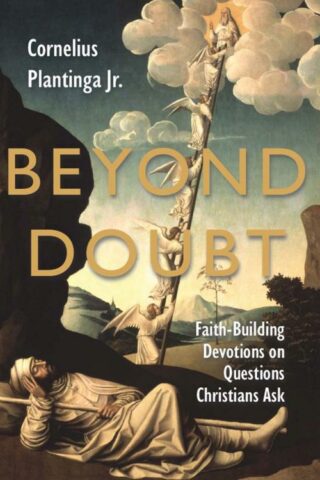 9780802849656 Beyond Doubt : Faith-Building Devotions On Questions Christians Ask