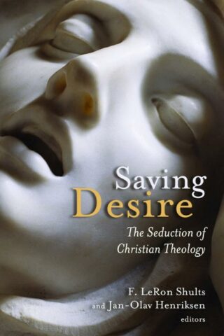 9780802866264 Saving Desire : The Seduction Of Christian Theology