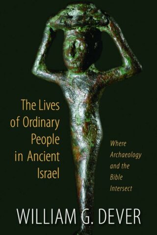 9780802867018 Lives Of Ordinary People In Ancient Israel