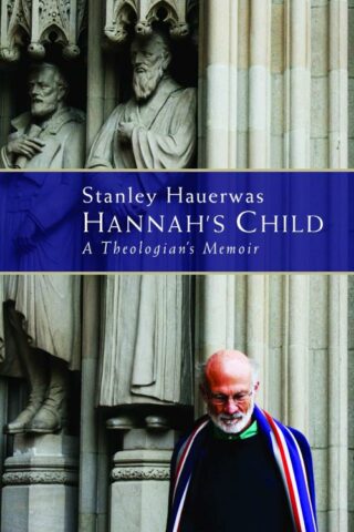 9780802867391 Hannahs Child : A Theologians Memoir