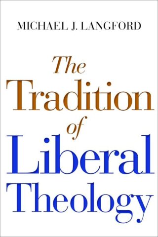 9780802869814 Tradition Of Liberal Theology